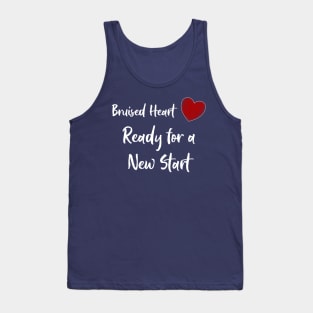 Valentine's Day - Bruised Heart Ready for a New Start Tank Top